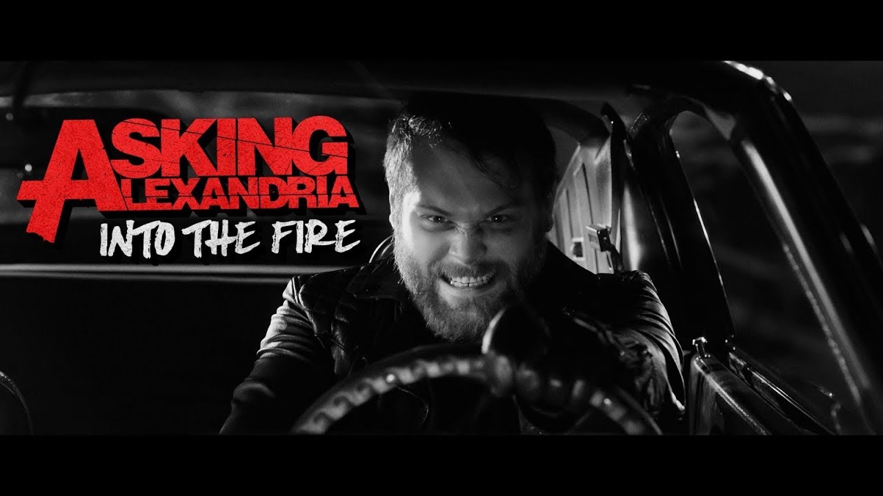 ASKING ALEXANDRIA — Into The Fire (Official Music Video)