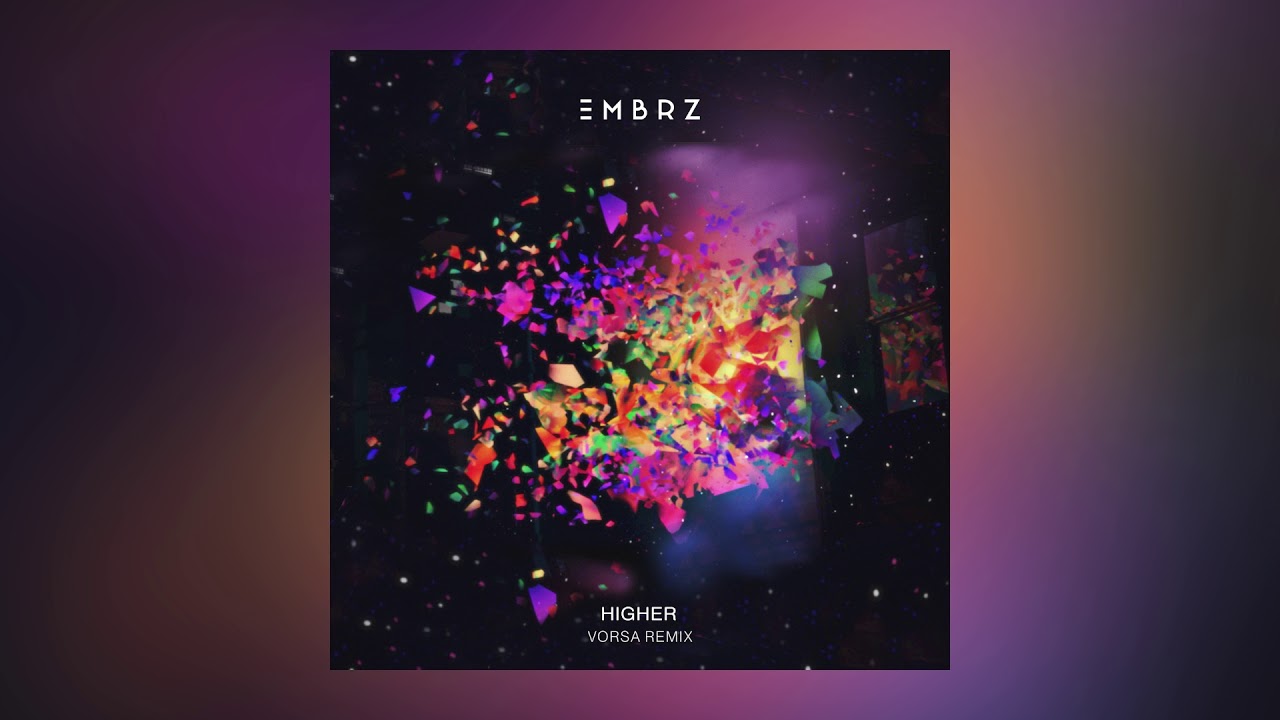 EMBRZ — Higher (Vorsa Remix) [Cover Art] [Ultra Music]