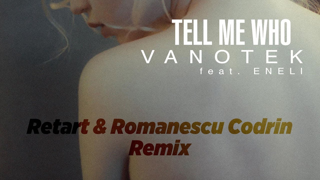 Vanotek — Tell Me Who feat. Eneli (Retart & Romanescu Codrin Remix) [Cover Art] [Ultra Music]
