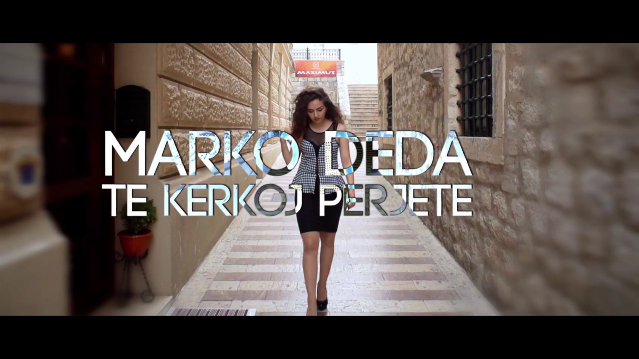 Marko Deda — Te Kerkoj Perjet-Prod By XOXO (Official Video 2017)