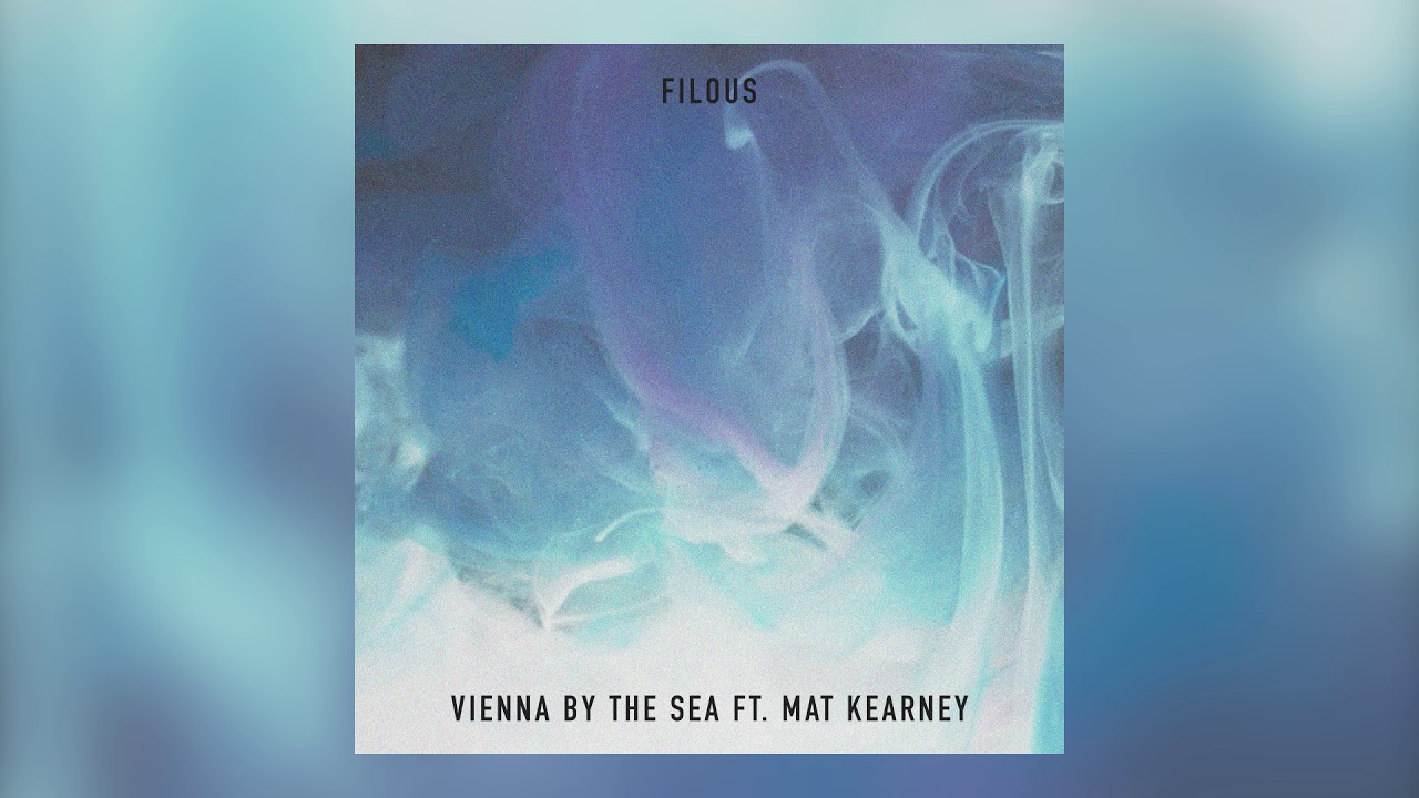 filous — Vienna By The Sea feat. Mat Kearney (Cover Art) [Ultra Music] — YouTube
