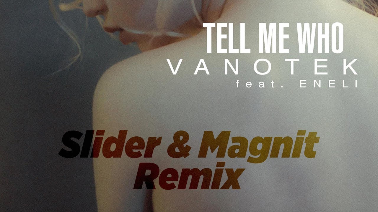 Vanotek — Tell Me Who feat. Eneli (Slider & Magnit Remix) [Cover Art] [Ultra Music]