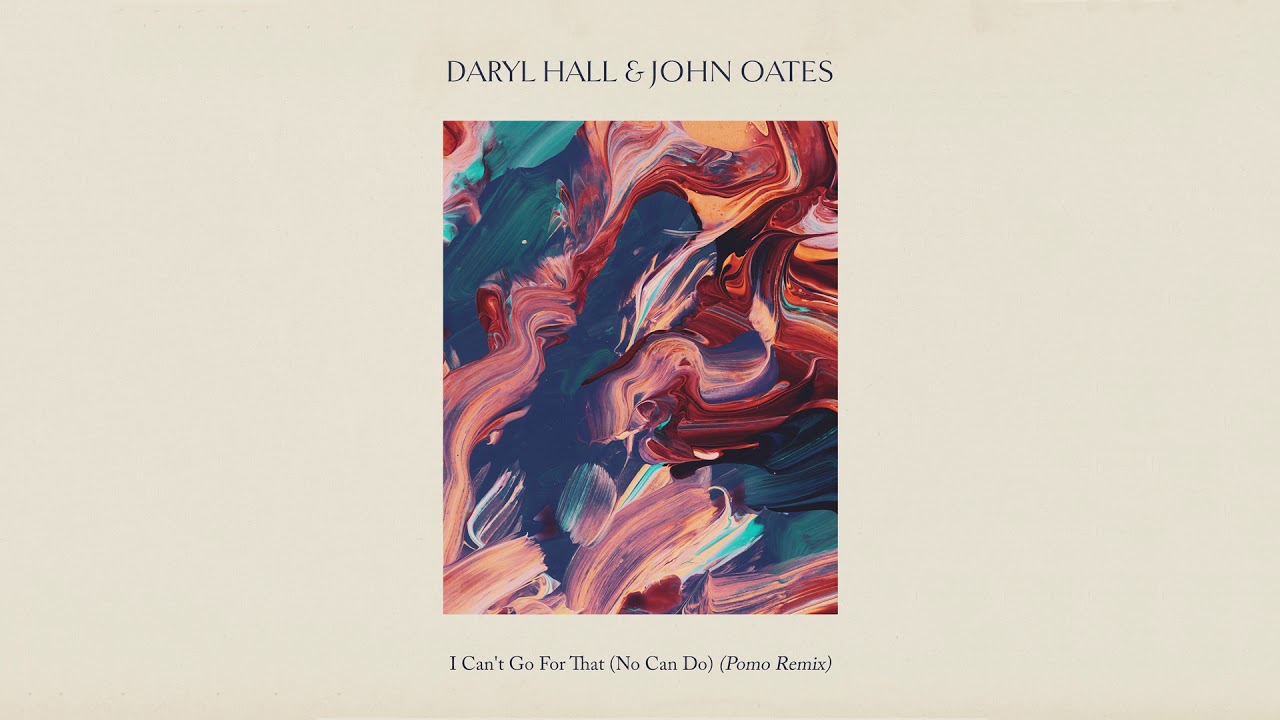 Daryl Hall & John Oates — I Can’t Go For That (No Can Do) [Pomo Remix] [Cover Art] [Ultra Music]