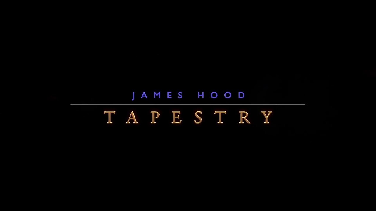 James Hood — Tapestry (official video)