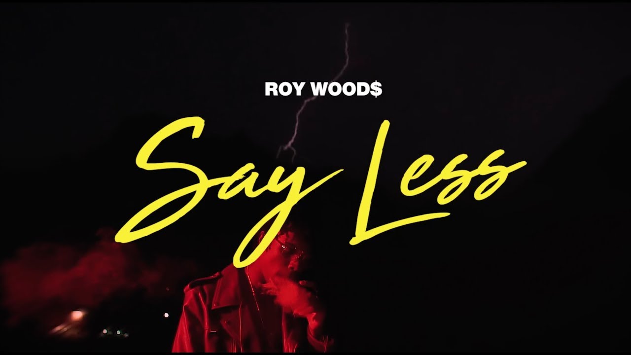 Roy Woods — Say Less (Official Video)