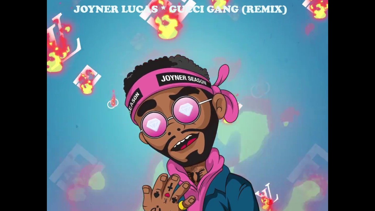 Joyner Lucas — Gucci Gang (Remix)