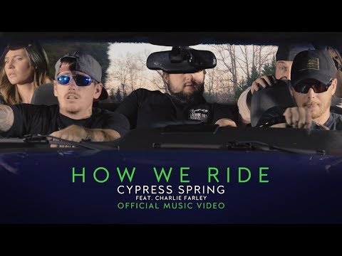 Cypress Spring — How We Ride (feat. Charlie Farley) [Official Video]