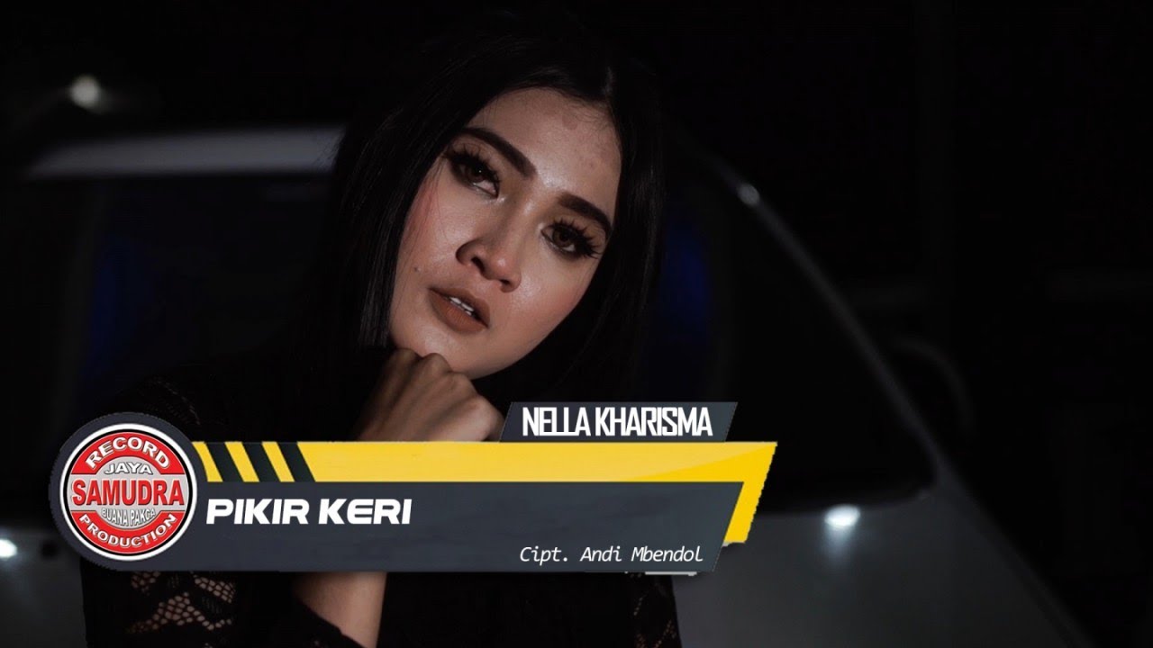 Nella Kharisma — Pikir Keri (Official Music Video)