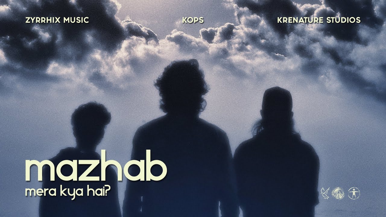 Mazhab | KOPS | Official Video | ZYRRHIX