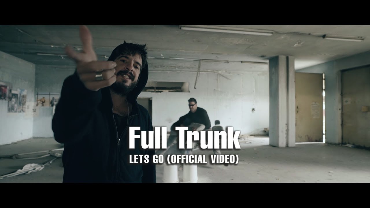 Full Trunk — Let’s Go (Official Video)