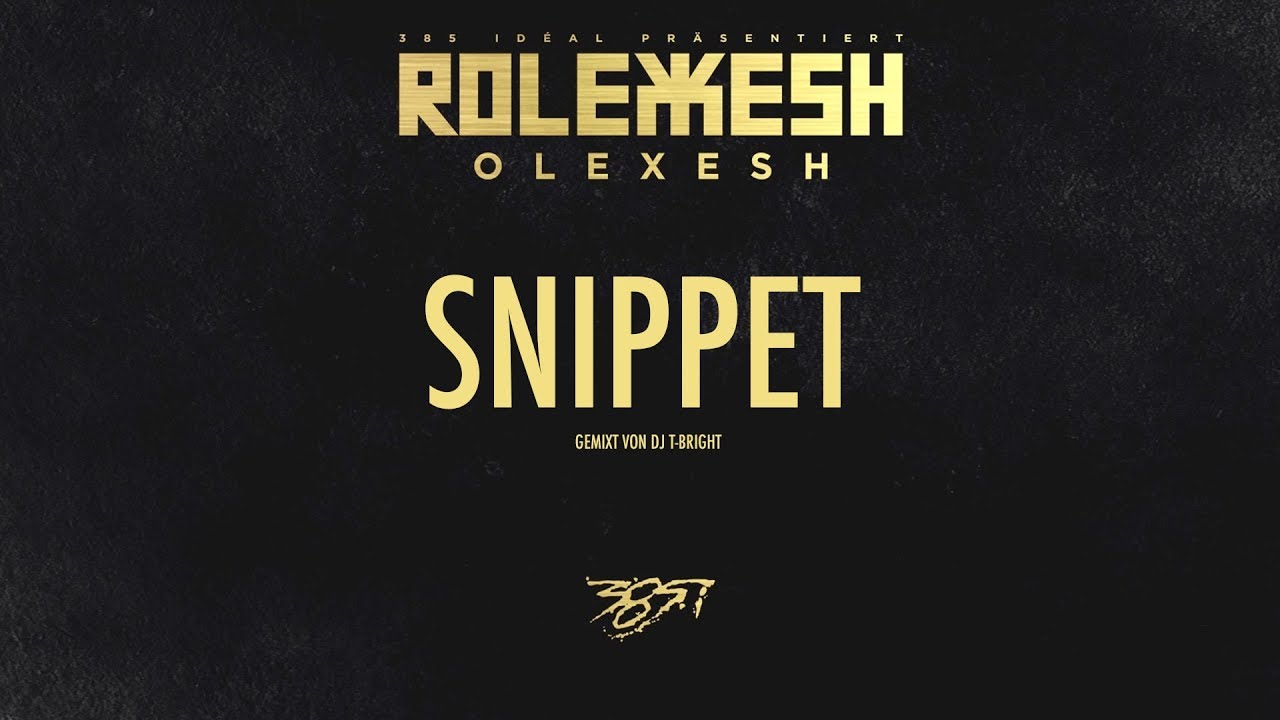 Olexesh — ROLEXESH SNIPPET (gemixt von DJ T-Bright) [Official Video]
