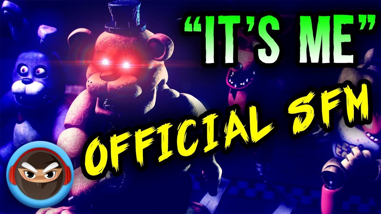(SFM) FNAF SONG «IT’S ME» OFFICIAL MUSIC VIDEO ANIMATION
