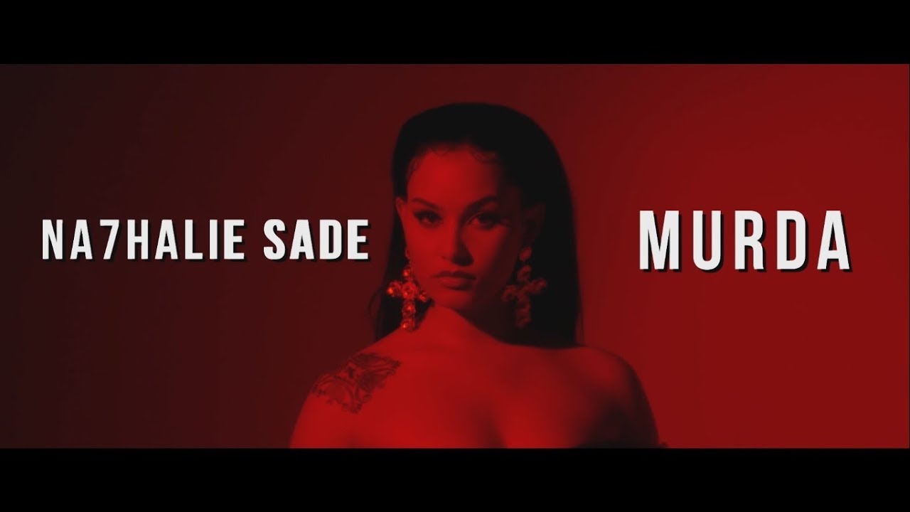 Na7halie Sade — Murda (Official Video)