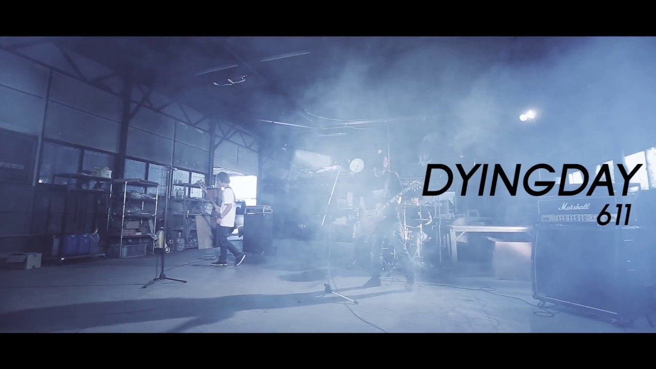 DYINGDAY — 611(Official Video)