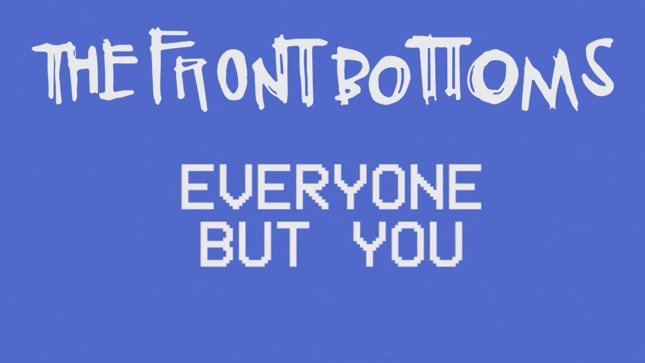 The Front Bottoms: Everyone But You [OFFICIAL VIDEO]