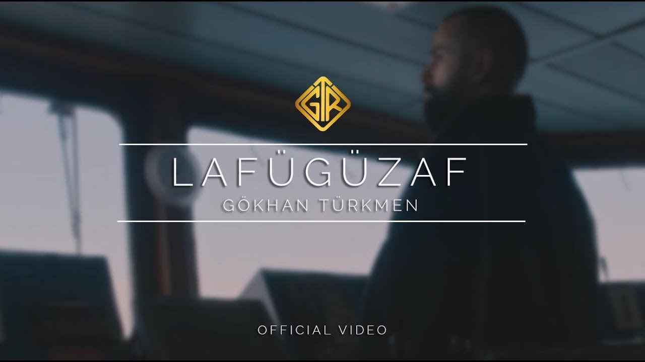 Lafügüzaf [Official Video] — Gökhan Türkmen